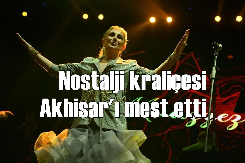 Nostalji kraliçesi, Akhisar