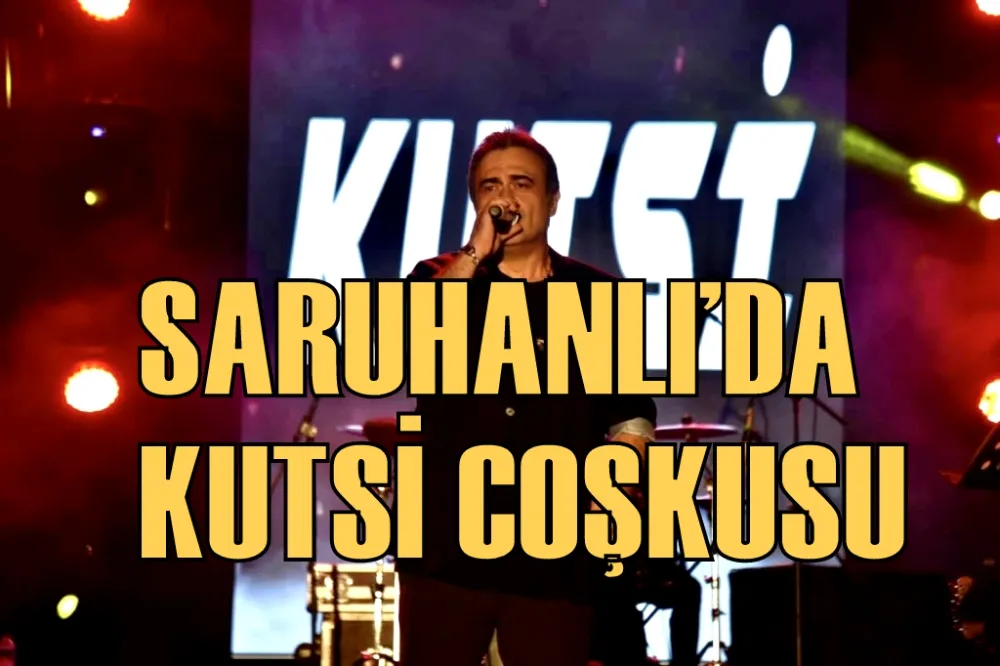 SARUHANLI’DA KUTSİ COŞKUSU