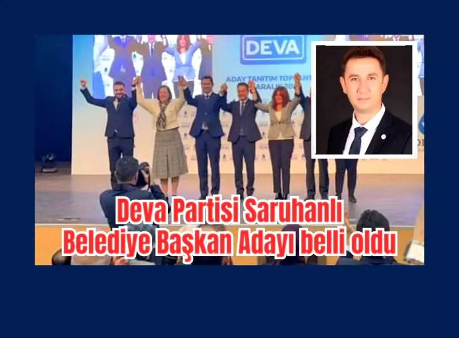 Deva Partisi Saruhanlı Belediye Başkan adayı Cüneyt Taylan oldu