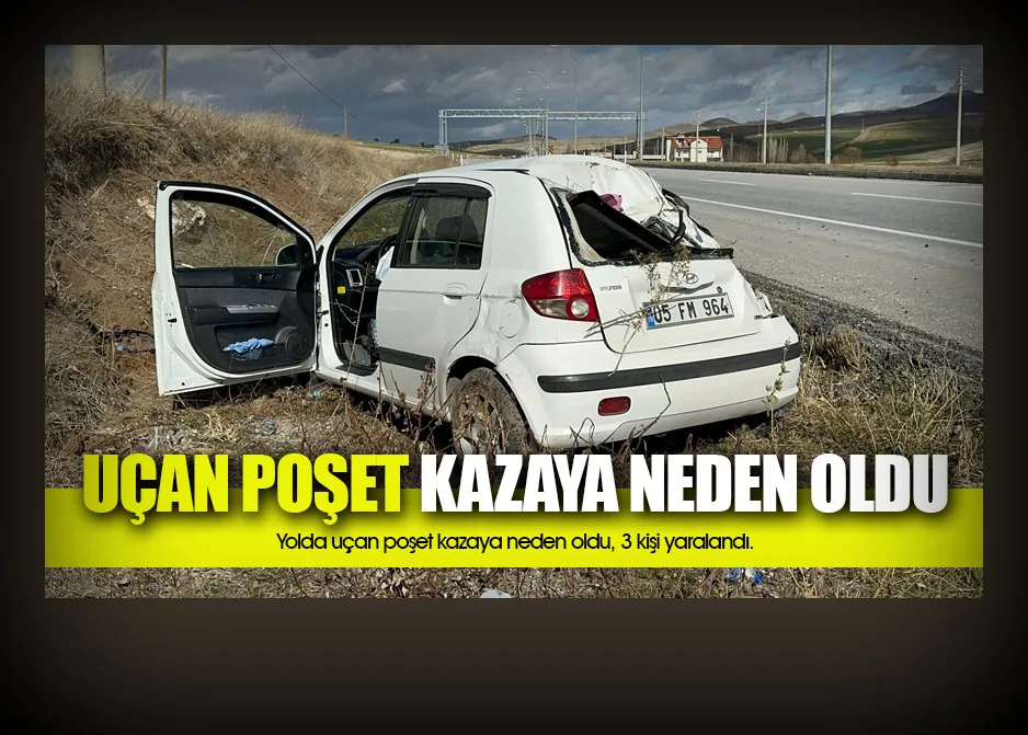 Yolda uçan poşet kazaya neden oldu, 3 kişi yaralandı