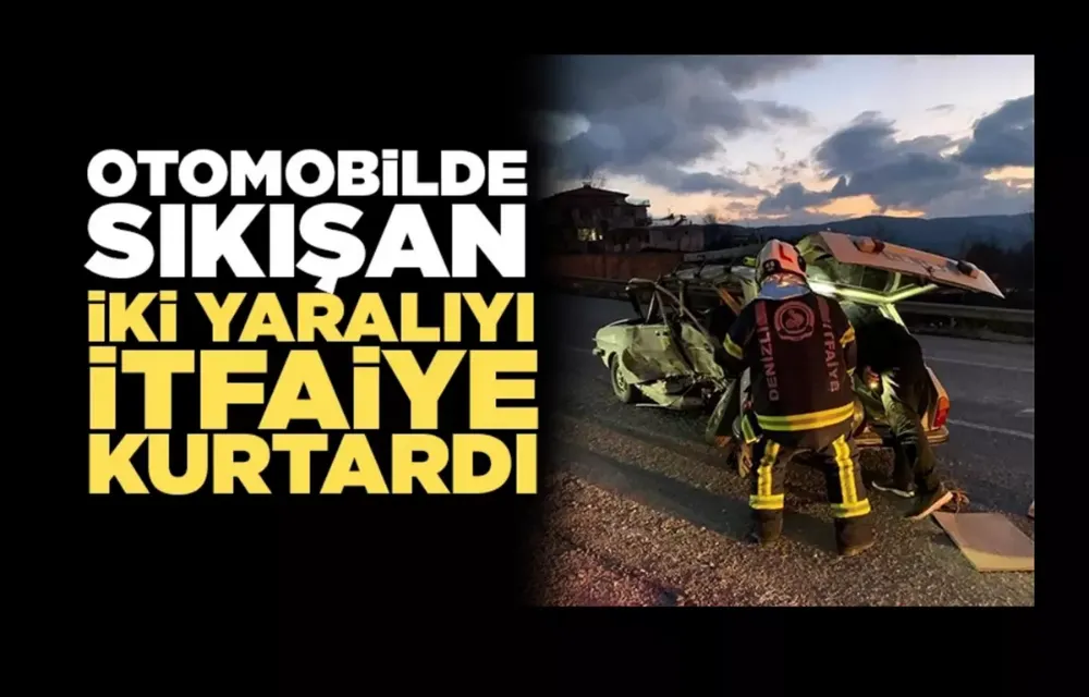 Otomobilde sıkışan iki yaralıyı itfaiye kurtardı