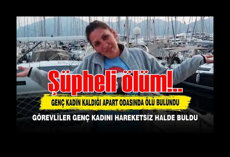 Genç kadın kaldığı apart odasında ölü bulundu