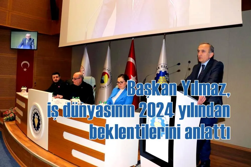 Başkan Yılmaz, iş dünyasının 2024 yılından beklentilerini anlattı