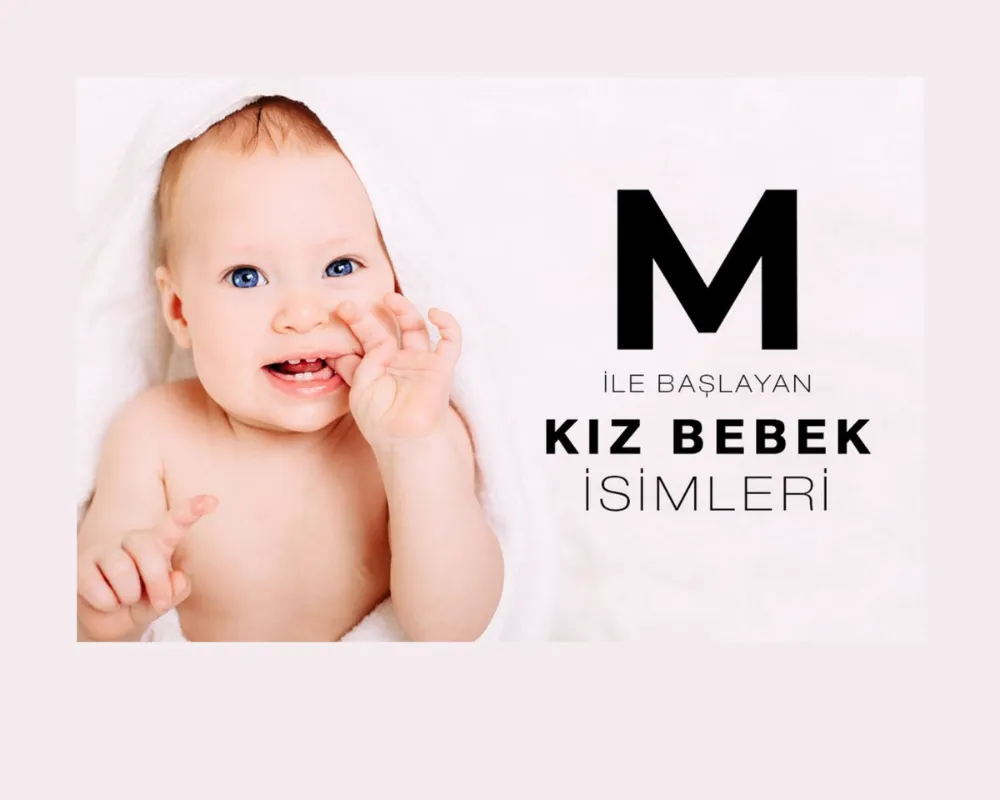 M ile Başlayan Kız Bebek İsimleri 2024: M Harfi ile Başlayan Kız İsimleri ve Anlamları Nelerdir?