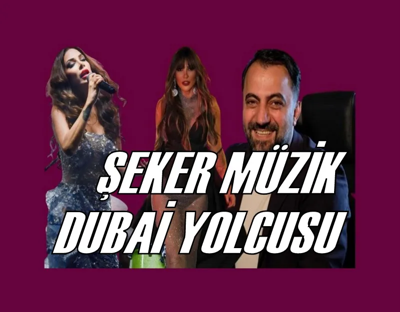 ŞEKER MÜZİK DUBAİ YOLCUSU