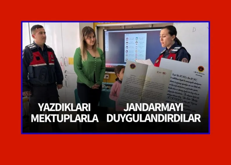 Yazdıkları mektuplarla jandarmayı duygulandırdılar