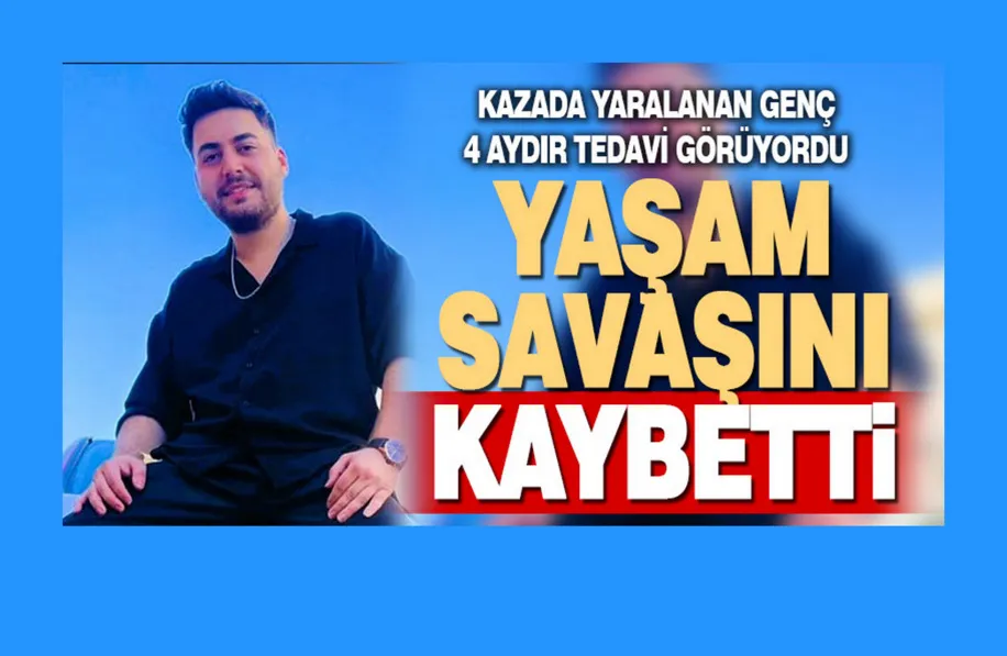 Kazada yaralanan esnaf yaşam savaşını kaybetti