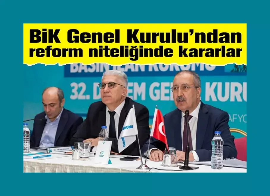 BİK Genel Kurulu’ndan reform niteliğinde kararlar