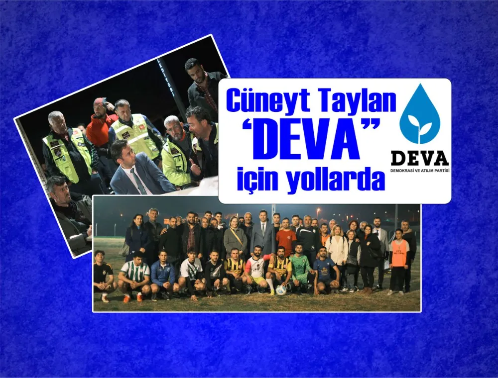 Taylan ‘DEVA” için yollarda