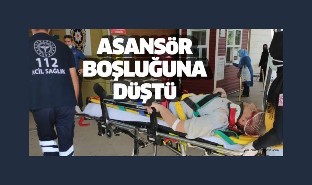 Asansör boşluğuna düşen şahıs yaralandı