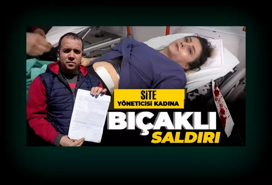 Site yöneticisi kadına bıçaklı saldırı