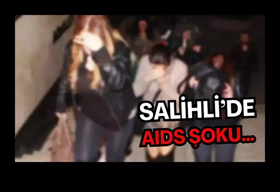 Salihli’de AIDS şoku
