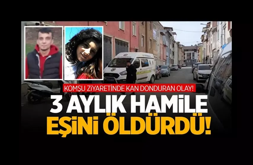 3 aylık hamile eşini bıçaklayıp öldürdü