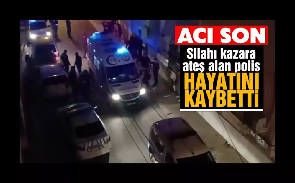 Silahı kazara ateş alan polis hayatını kaybetti