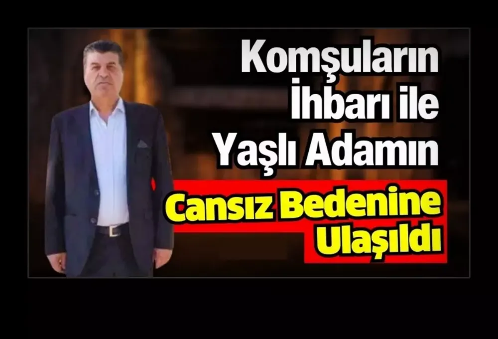 Kötü koku gelen evde yaşlı adamın cansız bedeni bulundu