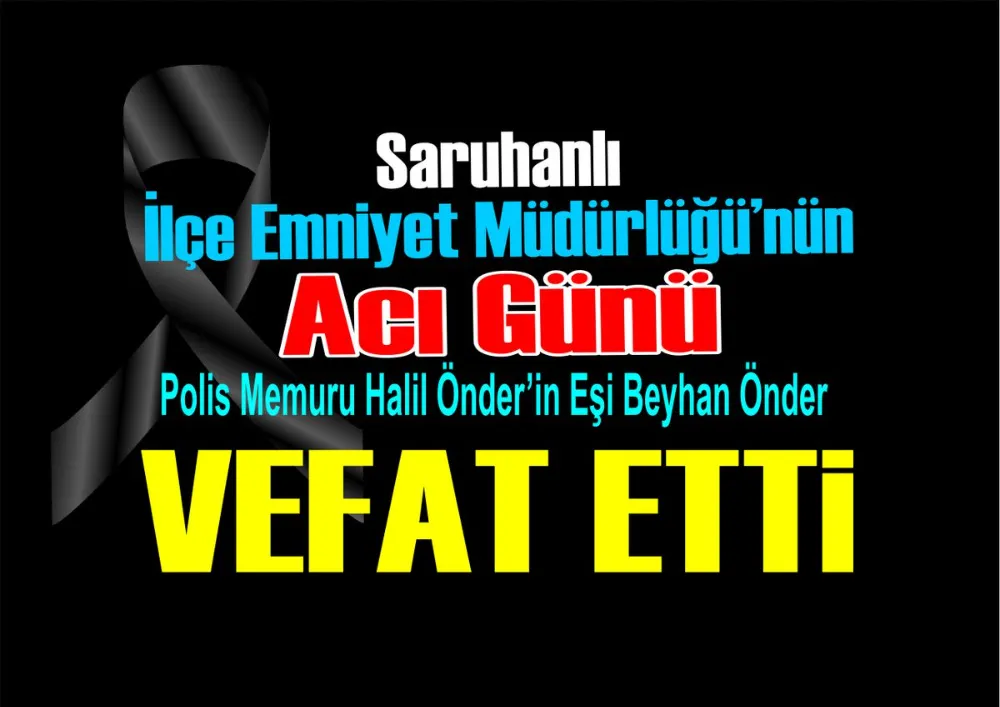 SARUHANLI’DA VEFAT…