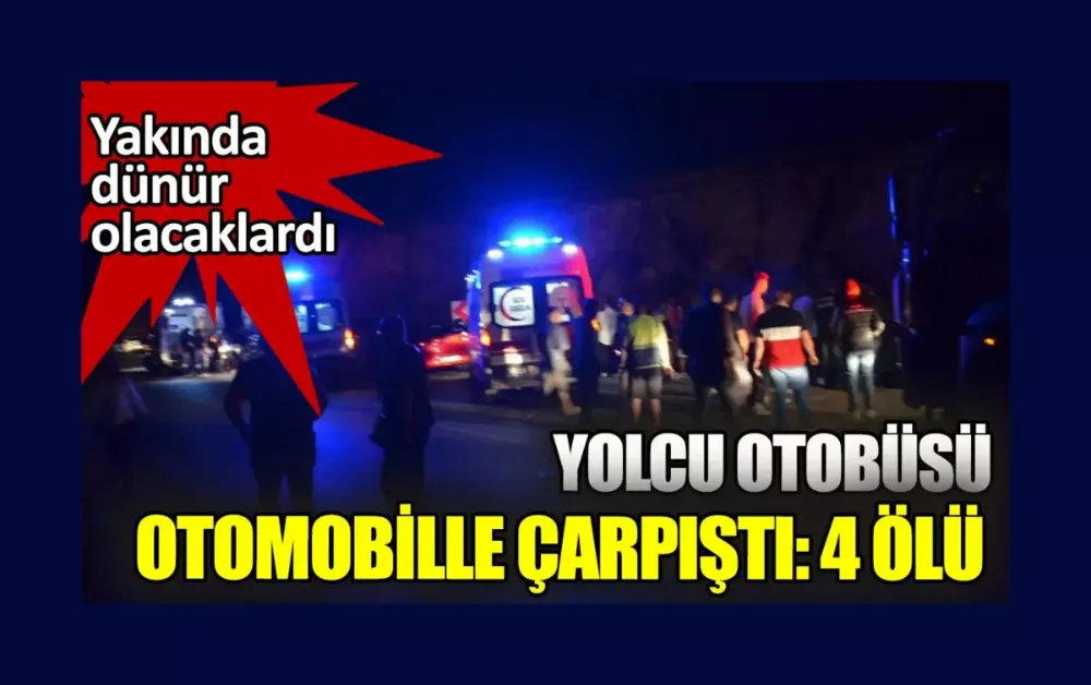 Yolcu otobüsü otomobille çarpıştı: 4 ölü