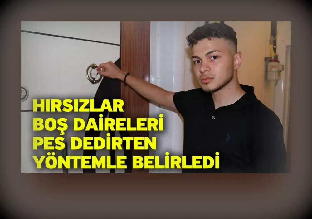 Hırsızlar boş daireleri pes dedirten yöntemle belirledi