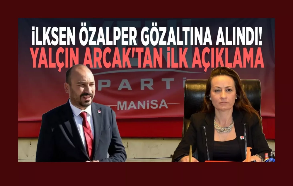 İlksen Özalper gözaltına alındı! Yalçın Arcak'tan ilk açıklama